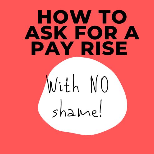 How to ask for a pay rise with no shame!
