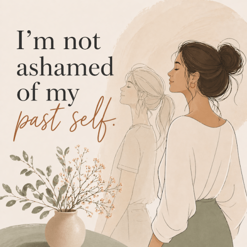 “I’m Not Ashamed of My Past Self” – You don’t need shame to prove you’ve grown