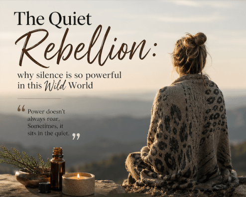 The Quiet Rebellion: Why silence is so powerful in this wild world