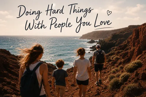 Doing Hard Things With People You Love